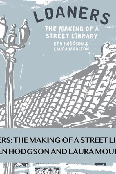 Loaners: The Making of a Street Library