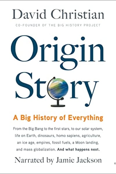 Origin Story: A Big History of Everything