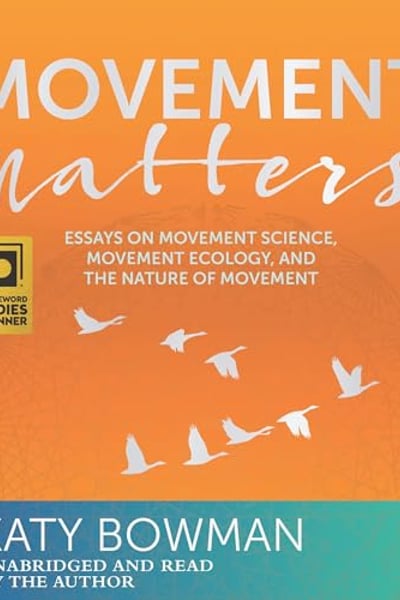 Movement Matters: Essays on Movement Science, Movement Ecology, and the Nature of Movement