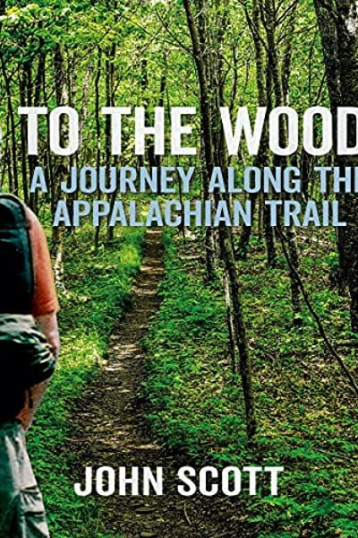 To the Woods: A Journey Along the Appalachian Trail