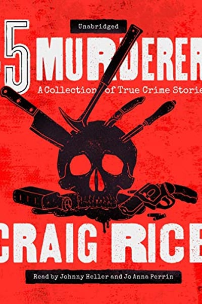 45 Murderers: A Collection of True Crime Stories