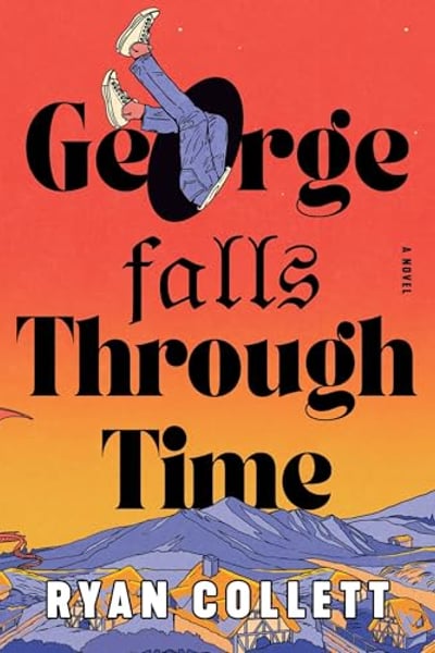 George Falls Through Time: A Novel