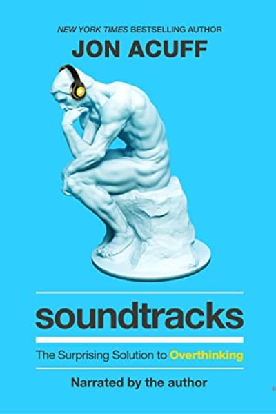 Soundtracks: The Surprising Solution to Overthinking