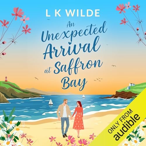 An Unexpected Arrival at Saffron Bay: Saffron Bay, Book 2