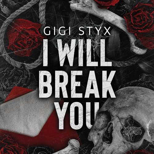 I Will Break You: A Dark Stalker Romance