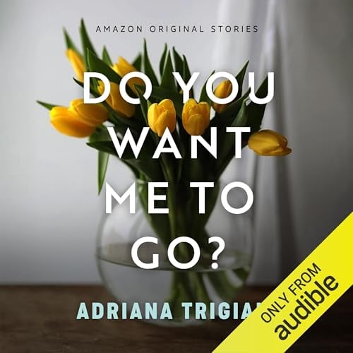 Do You Want Me to Go?: A Short Story