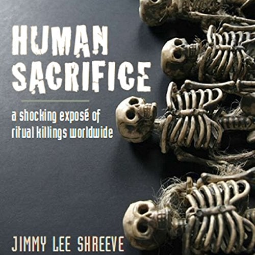 Human Sacrifice: A Shocking Exposé of Ritual Killings Worldwide