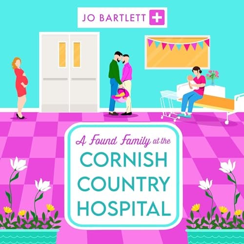 A Found Family at the Cornish Country Hospital: The Cornish Country Hospital, Book 3