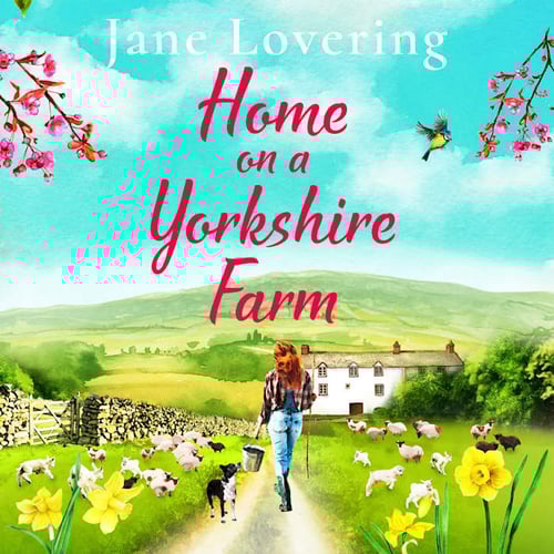 Home on a Yorkshire Farm: The perfect uplifting romantic comedy for fans of Our Yorkshire Farm