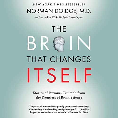 The Brain That Changes Itself: Stories of Personal Triumph from the Frontiers of Brain Science