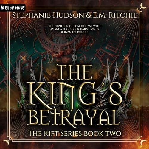 The King’s Betrayal: Dark Fantasy Romance (The Rift Series, Book 2)