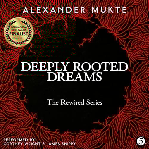 Deeply Rooted Dreams: The Rewired Series, Book 2