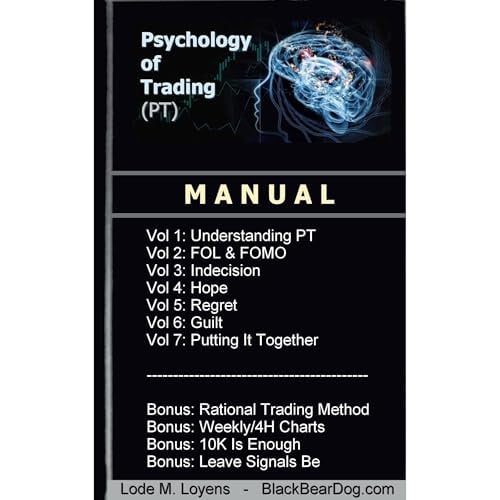 The Psychology of Trading Manual: How To Trade Rationally and Logically Without The Interference of Human Emotions