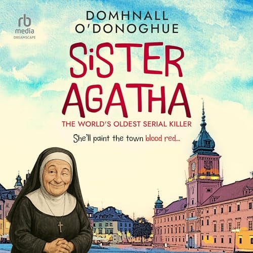 Sister Agatha: The World's Oldest Serial Killer