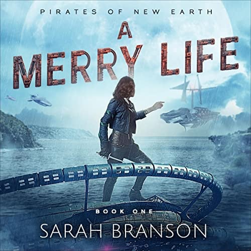 A Merry Life: Pirates of New Earth, Book 1