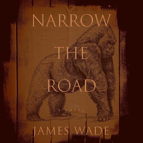 Narrow the Road: A Novel