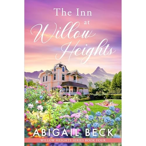 The Inn at Willow Heights: Willow Heights Series Book Four