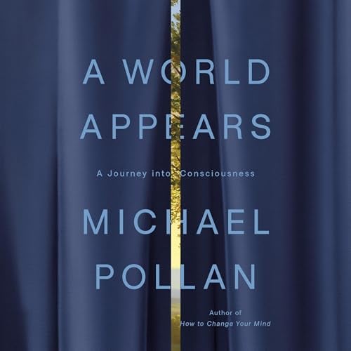 A World Appears: A Journey into Consciousness
