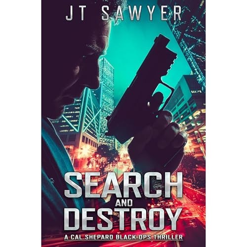 Search and Destroy: A Cal Shepard Black-Ops Thriller