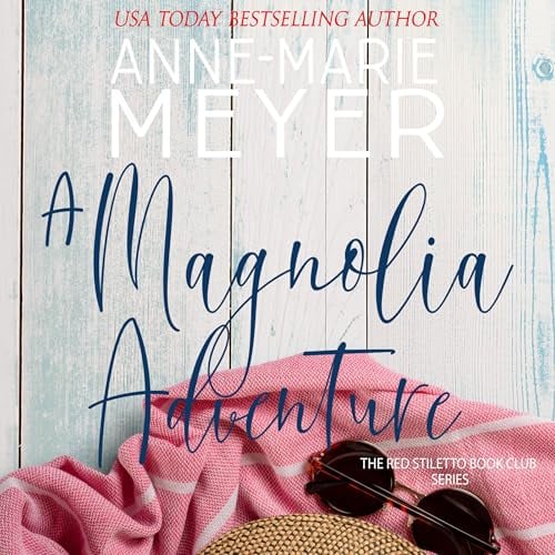 A Magnolia Adventure: The Red Stiletto Book, Club 8