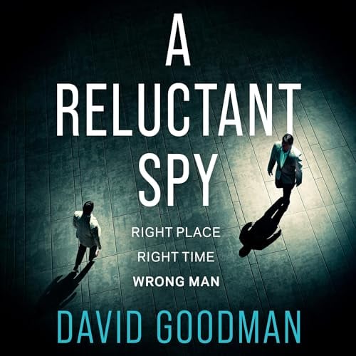 A Reluctant Spy: the award-winning spy thriller 'perfect for fans of Mick Herron' (THE SUN)