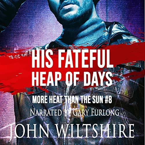 His Fateful Heap of Days: More Heat than the Sun, Book 8