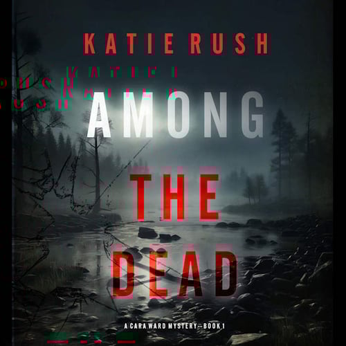 Among the Dead (A Cara Ward FBI Suspense Thriller—Book 1)