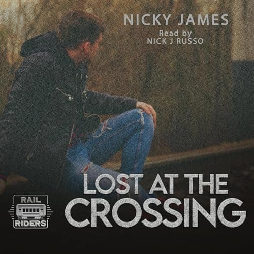 Lost at the Crossing: Rail Riders, Book 2