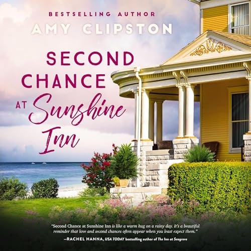 Second Chance at Sunshine Inn: A bestselling sweet contemporary romance---for fans of charming, small-town emotional reads in 2025!
