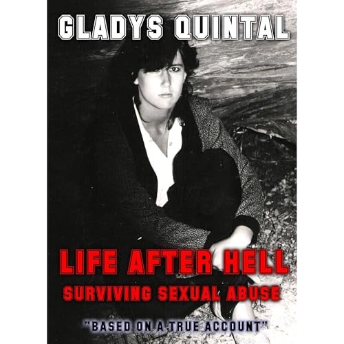 Life After Hell: Surviving Sexual Abuse