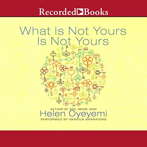 What Is Not Yours Is Not Yours: Stories