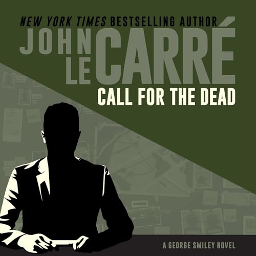 Call for the Dead: George Smiley, Book 1