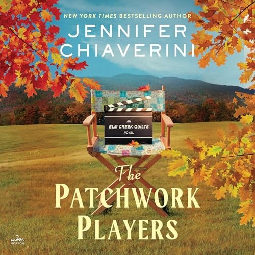 The Patchwork Players: An Elm Creek Quilts Novel