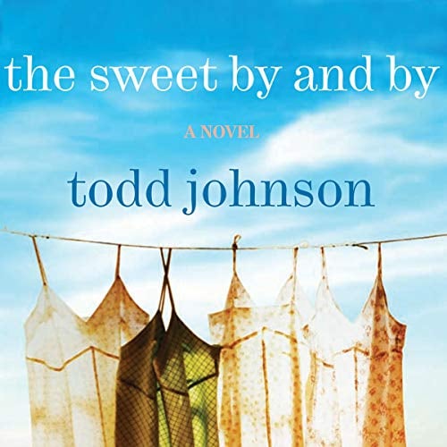 The Sweet By and By: A Novel