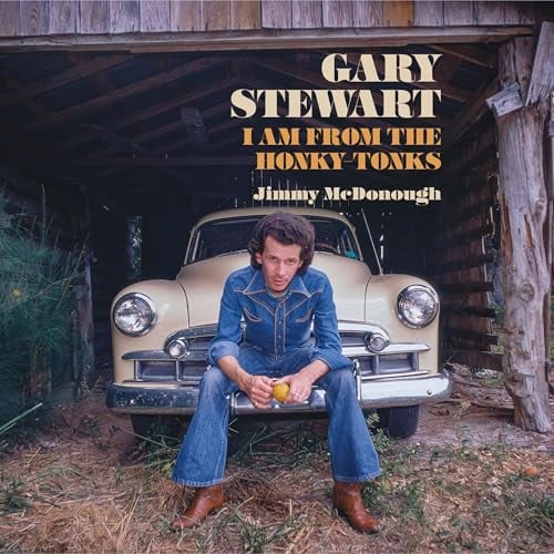 Gary Stewart: I Am From the Honky-Tonks