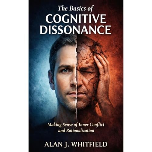 The Basics of Cognitive Dissonance: Making Sense of Inner Conflict and Rationalization