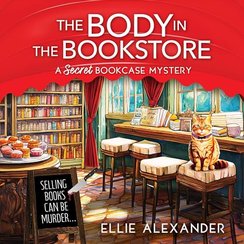 The Body in the Bookstore: A Secret Bookcase Mystery, Book 1