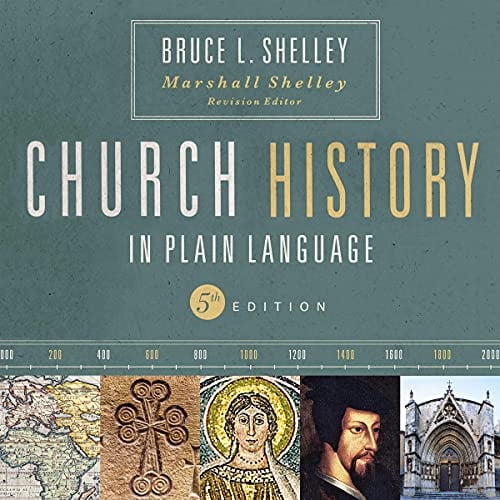 Church History in Plain Language, Fifth Edition: The Story of the Church for Today's Readers