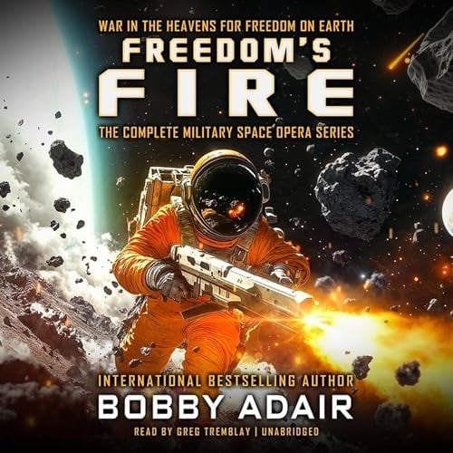 Freedom's Fire Box Set, Books 1-6: The Complete Military Space Opera Series