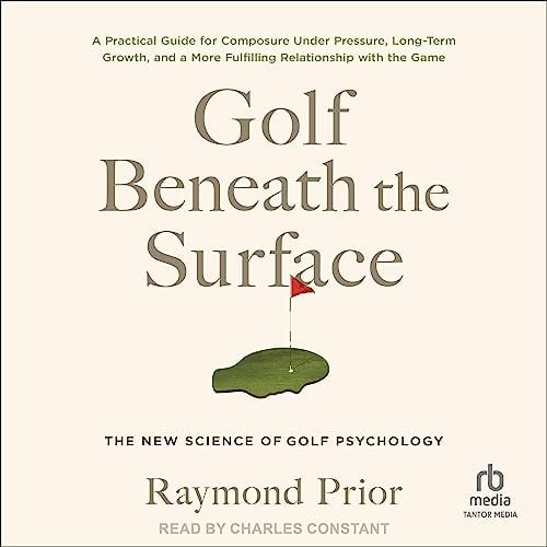 Golf Beneath the Surface: The New Science of Golf Psychology