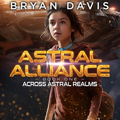 Across Astral Realms: Astral Alliance, Book 1