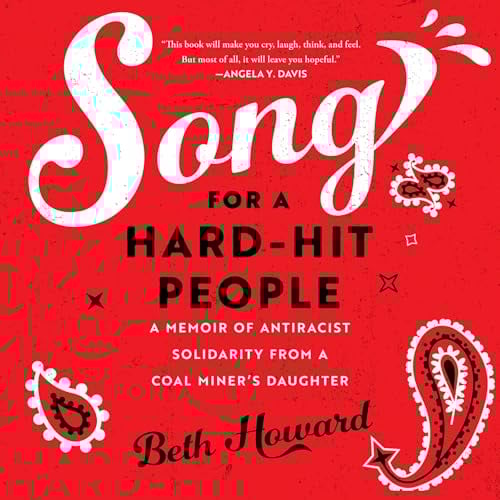 Song for a Hard-Hit People: A Memoir of Antiracist Solidarity from a Coal Miner's Daughter