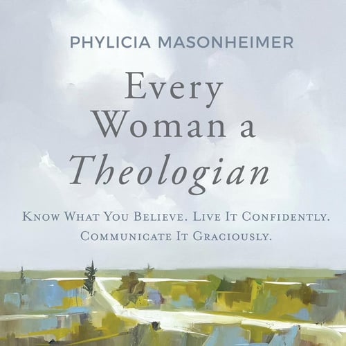 Every Woman a Theologian