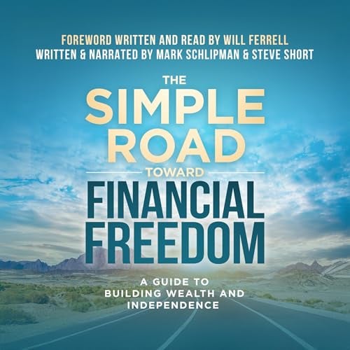 The Simple Road Toward Financial Freedom: A Guide to Helping Young Adults Build Wealth