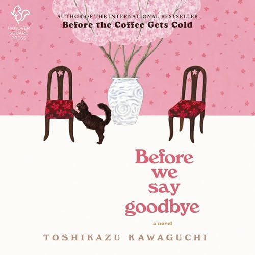 Before We Say Goodbye: A Novel