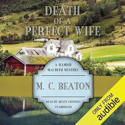 Death of a Perfect Wife: A Hamish Macbeth Mystery, Book 4