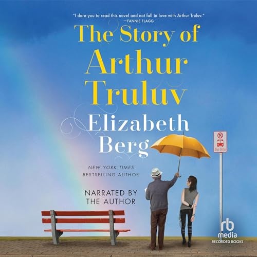The Story of Arthur Truluv: A Novel