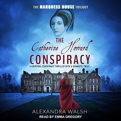 The Catherine Howard Conspiracy: Marquess House Trilogy, Book 1
