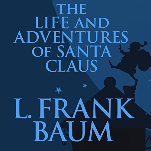 The Life and Adventures of Santa Claus