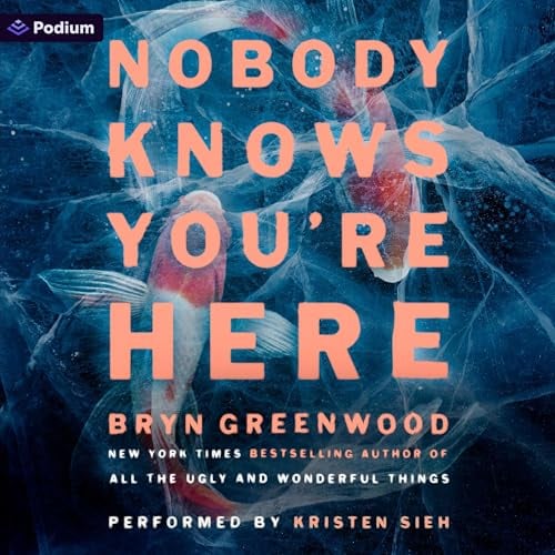 Nobody Knows You're Here: A Psychological Suspense Thriller